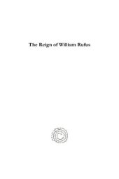 book The Reign of William Rufus (Vol 1): And the Accession of Henry I