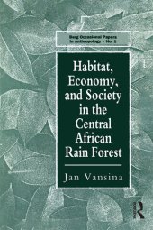 book Habitat, Economy and Society in the Central Africa Rain Forest