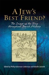 book A Jew's Best Friend?: The Image of the Dog Throughout Jewish History