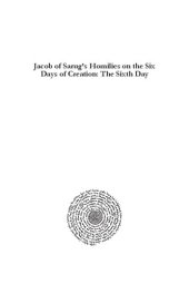 book Jacob of Sarug's Homilies on the Six Days of Creation: The Sixth Day