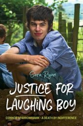 book Justice for Laughing Boy: Connor Sparrowhawk - a Death by Indifference