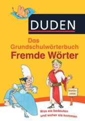 book Duden Grundschulwörterbuch - Fremdwörter: Was sie bedeuten und woher sie kommen