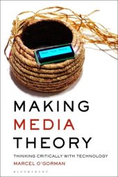 book Making Media Theory: Thinking Critically with Technology