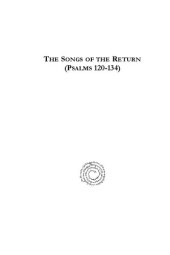 book The Songs of the Return (Psalms 120-134)