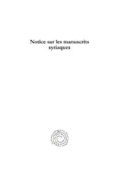 book Notice Sur Les Manuscrits Syriaques: Conserv�s Dans La Biblioth�que de Couvent Des Chald�ens de Notre-Dame-Des-Semences