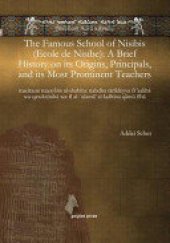 book The Famous School of Nisibis (Ecole de Nisibe): A Brief History on Its Origins, Principals, and Its Most Prominent Teachers