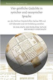 book Vier Geistliche Gedichte in Syrischer Und Neusyrischer Sprache: aus den Berliner Handschriften Sachau 188 und 223 übersetzt und mit Einleitung versehen