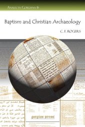 book Baptism and Christian Archaeology (Analecta Gorgiana)