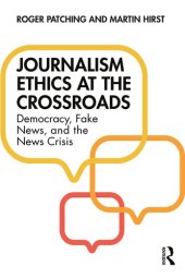 book Journalism Ethics at the Crossroads: Democracy, Fake News, and the News Crisis