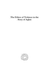 book The Ethics of Violence in the Story of Aqhat