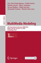 book MultiMedia Modeling: 29th International Conference, MMM 2023, Bergen, Norway, January 9–12, 2023, Proceedings, Part I