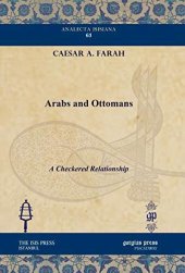 book Arabs and Ottomans: A Checkered Relationship (Analecta Isisiana: Ottoman and Turkish Studies)