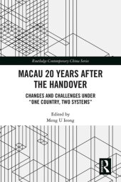 book Macau 20 Years after the Handover: Changes and Challenges under “One Country, Two Systems”