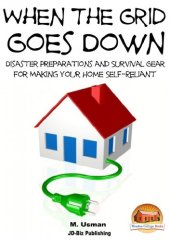 book When the Grid Goes Down; Disaster Preparations and Survival Gear