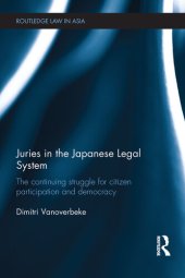 book Juries in the Japanese Legal System: The Continuing Struggle for Citizen Participation and Democracy