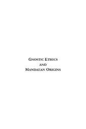 book Gnostic Ethics And Mandaean Origins