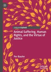 book Animal Suffering, Human Rights, and the Virtue of Justice