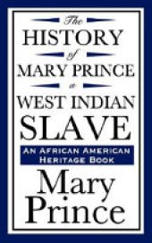 book The History of Mary Prince, a West Indian Slave (an African American Heritage Book)