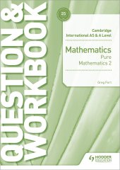 book Cambridge International AS & A Level Mathematics Pure Mathematics 2 Question & Workbook