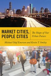 book Market Cities, People Cities: The Shape of Our Urban Future