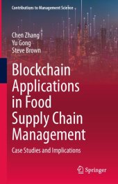 book Blockchain Applications in Food Supply Chain Management: Case Studies and Implications