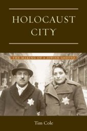 book Holocaust City: The Making of a Jewish Ghetto