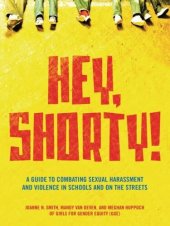 book Hey, Shorty!: A Guide to Combating Sexual Harassment and Violence in Schools and on the Streets