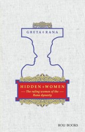 book Hidden Women: The Ruling Women of the Rana Dynasty