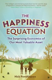 book The Happiness Equation: The Surprising Economics of Our Most Valuable Asset