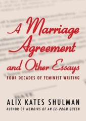 book A Marriage Agreement and Other Essays: Four Decades of Feminist Writing