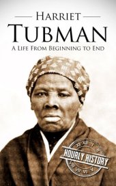 book Harriet Tubman: A Life From Beginning to End