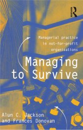 book Managing to Survive: Managerial Practice in Not-for-profit Organisations