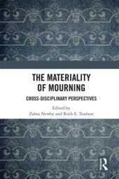 book The Materiality of Mourning: Cross-disciplinary Perspectives