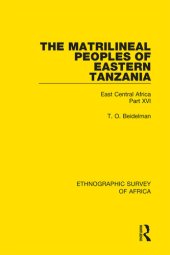 book The Matrilineal Peoples of Eastern Tanzania (Zaramo, Luguru, Kaguru, Ngulu): East Central Africa Part XVI