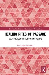 book Healing Rites of Passage: Salutogenesis in Serious Fun Camps