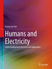 book Humans and Electricity: Understanding Body Electricity and Applications