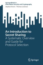 book An Introduction to Secret Sharing: A Systematic Overview and Guide for Protocol Selection