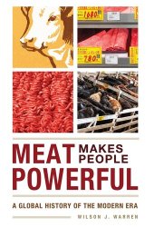 book Meat Makes People Powerful: A Global History of the Modern Era