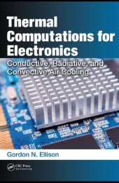 book Thermal Computations for Electronics: Conductive, Radiative, and Convective Air Cooling