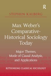 book Max Weber's Comparative-Historical Sociology Today: Major Themes, Mode of Causal Analysis, and Applications