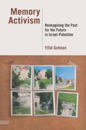 book Memory Activism: Reimagining the Past for the Future in Israel-Palestine