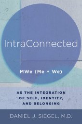 book IntraConnected: MWe (Me + We) as the Integration of Self, Identity, and Belonging