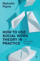 book How to Use Social Work Theory in Practice