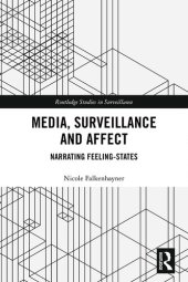 book Media, Surveillance and Affect: Narrating Feeling-States