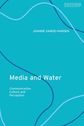 book Media and Water: Communication, Culture and Perception