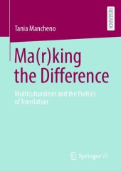 book Ma(r)king the Difference: Multiculturalism and the Politics of Translation