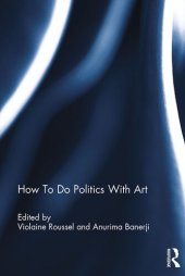 book How To Do Politics With Art