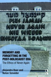 book Memory and Forgetting in the Post-Holocaust Era: The Ethics of Never Again