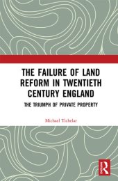 book The Failure of Land Reform in Twentieth-Century England