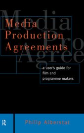 book Media Production Agreements: A User's Guide for Film and Programme Makers